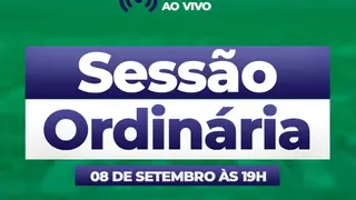 📢 ACOMPANHE A SESSÃO ORDINÁRIA
